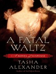 Tasha Alexander - A Fatal Waltz