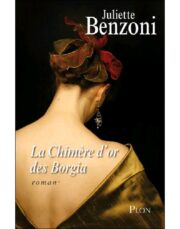 Жюльетта Бенцони - La Chimère d’or des Borgia