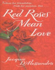 Jacquie ’Alessandro - Red Roses Mean Love