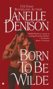 Janelle Denison - Born to Be Wilde