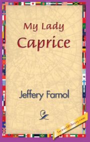 Jeffery Farnol - My Lady Caprice