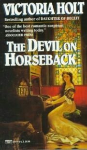 Виктория Холт - The Devil on Horseback