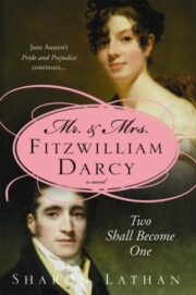 Mr. &  Mrs. Fitzwilliam Darcy:  Two Shall Become One