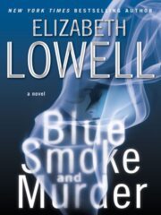 Elizabeth Lowell - Blue Smoke and Murder