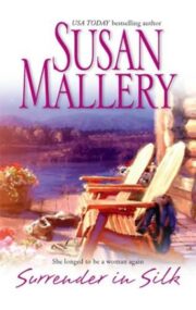 Susan Mallery - Surrender in Silk