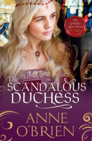 Anne O'Brien - The Scandalous Duchess