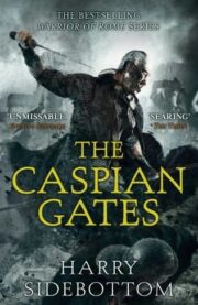 Harry Sidebottom - The Caspian Gates