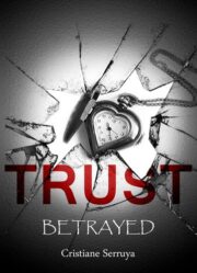 Cristiane Serruya - Trust: Betrayed