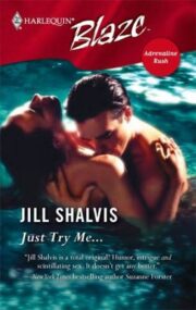 Jill Shalvis - Just Try Me…