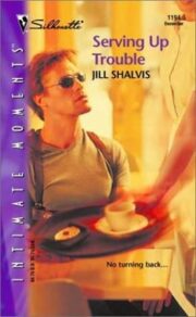 Jill Shalvis - Serving Up Trouble