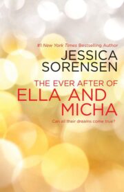Jessica Sorensen - The Ever After of Ella and Micha