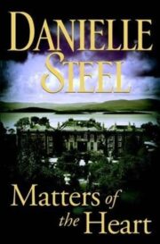 Danielle Steel - Matters Of The Heart