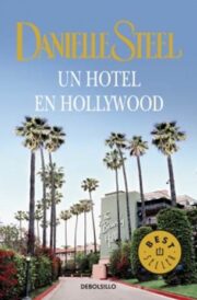 Danielle Steel - Un Hotel En Hollywood