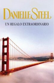 Danielle Steel - Un Regalo Extraordinario