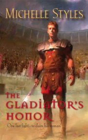Michelle Styles - The Gladiator’s Honor