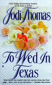 Jodi Thomas - To Wed In Texas