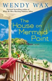 Wendy Wax - The House on Mermaid Point