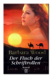 Barbara Wood - Der Fluch der Schriftrollen